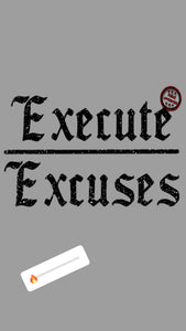 “Red” Execute over excuses